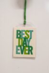 Best Day Ever Small Tag