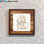 Friends Stencil Frame