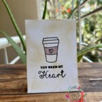 Mini Greeting Card Coffee you warm my heart Craftin