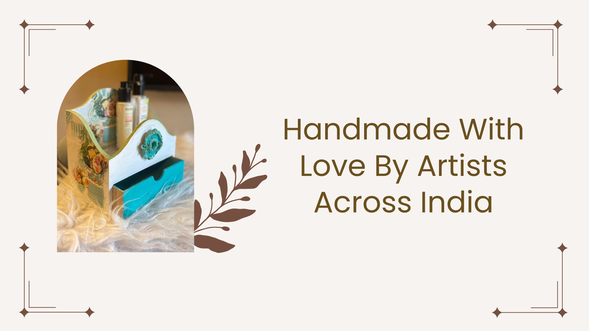 Handmade With Love By Artists Across India